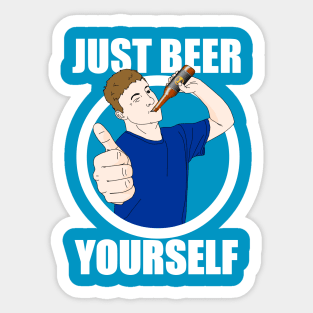 Just Beer Yourself Sticker